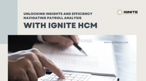 Unlocking Insights and Efficiency Navigating Payroll Analysis with Ignite HCM